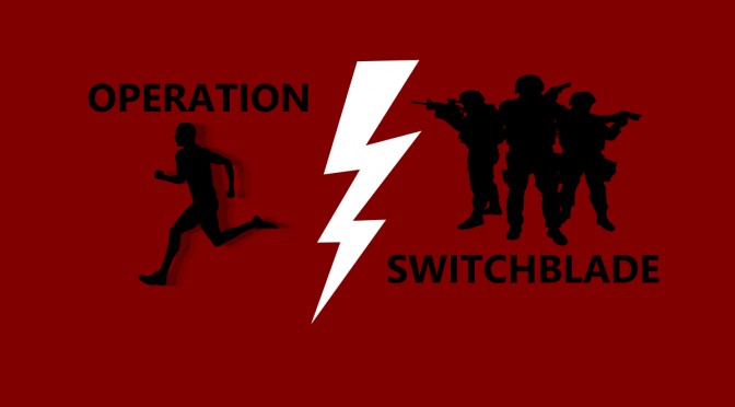 Operation: Switchblade